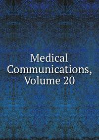 Medical Communications, Volume 20