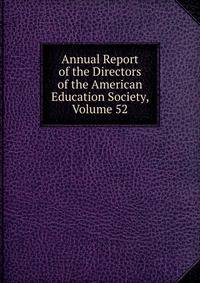 Annual Report of the Directors of the American Education Society, Volume 52