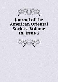 Journal of the American Oriental Society, Volume 18, issue 2