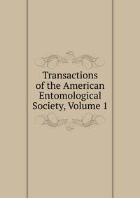 Transactions of the American Entomological Society, Volume 1
