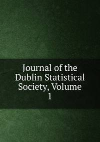 Journal of the Dublin Statistical Society, Volume 1