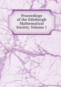 Proceedings of the Edinburgh Mathematical Society, Volume 1