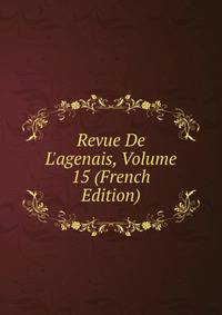 Revue De L'agenais, Volume 15 (French Edition)