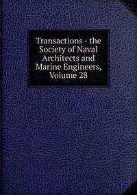 Transactions - the Society of Naval Architects and Marine Engineers, Volume 28