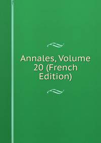Annales, Volume 20 (French Edition)