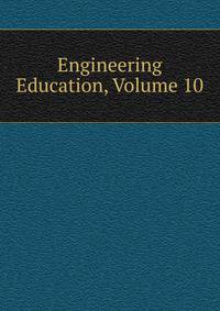 Engineering Education, Volume 10