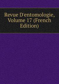 Revue D'entomologie, Volume 17 (French Edition)