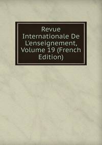 Revue Internationale De L'enseignement, Volume 19 (French Edition)