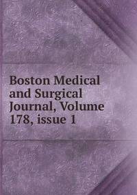 Boston Medical and Surgical Journal, Volume 178, issue 1