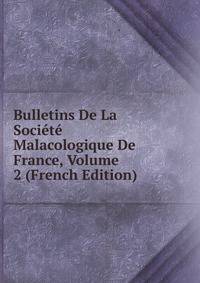 Bulletins De La Societe Malacologique De France, Volume 2 (French Edition)