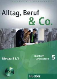 Alltag, Beruf & Co 5. Kursbuch + Arbeitsbuch. Niveau B1/1 (+ CD)