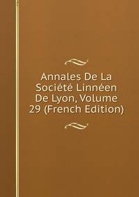 Annales De La Societe Linneen De Lyon, Volume 29 (French Edition)