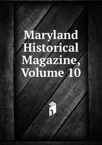 Maryland Historical Magazine, Volume 10