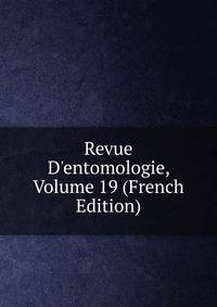 Revue D'entomologie, Volume 19 (French Edition)