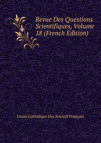 Revue Des Questions Scientifiques, Volume 18 (French Edition)