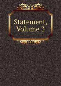 Statement, Volume 3