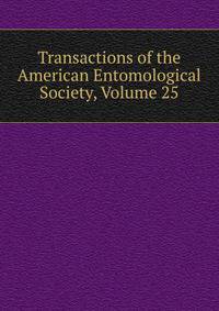 Transactions of the American Entomological Society, Volume 25