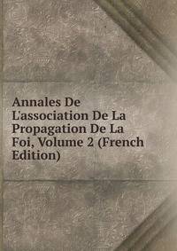 Annales De L'association De La Propagation De La Foi, Volume 2 (French Edition)