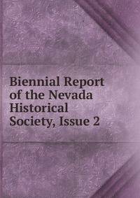 Biennial Report of the Nevada Historical Society, Issue 2