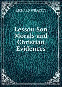 Lesson Son Morals and Christian Evidences