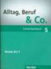 Alltag, Beruf & Co 5. Lehrerhandbuch: Deutsch als Fremdsprache 