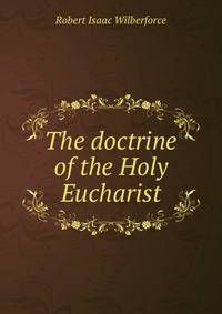 The doctrine of the Holy Eucharist