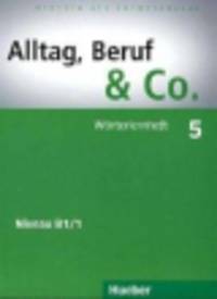 Alltag, Beruf & Co 5. Niveau B1/1. Worterlernheft