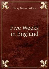 Five Weeks in England