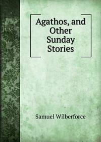 Agathos, and Other Sunday Stories