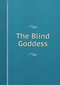 The Blind Goddess