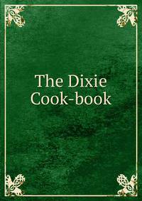 The Dixie Cook-book