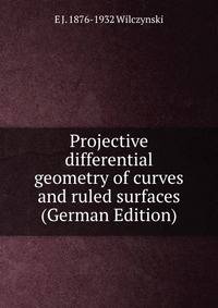 Projective differential geometry of curves and ruled surfaces (German Edition)