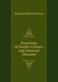 Essentials of Genito-Urinary and Venereal Diseases