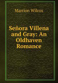 Senora Villena and Gray: An Oldhaven Romance