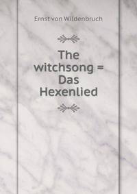 The witchsong = Das Hexenlied