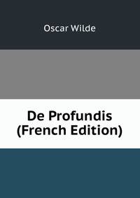 De Profundis (French Edition)