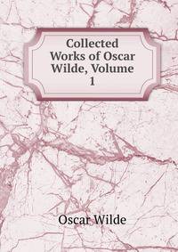 Collected Works of Oscar Wilde, Volume 1