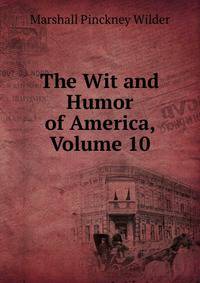 The Wit and Humor of America, Volume 10
