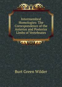 Intermembral Homologies: The Correspondence of the Anterior and Posterior Limbs of Vertebrates