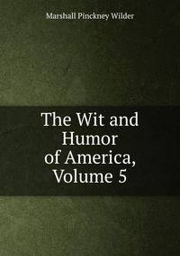 The Wit and Humor of America, Volume 5