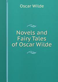 Novels and Fairy Tales of Oscar Wilde