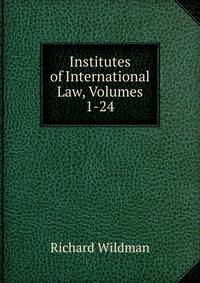 Institutes of International Law, Volumes 1-24