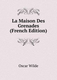 La Maison Des Grenades (French Edition)