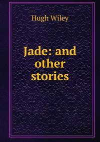 Jade: and other stories