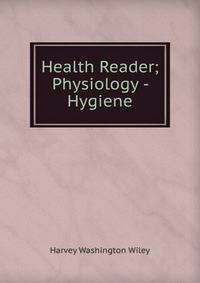 Health Reader; Physiology - Hygiene