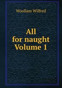 All for naught Volume 1