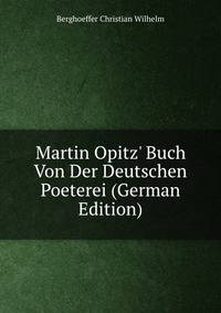 Martin Opitz' Buch Von Der Deutschen Poeterei (German Edition)