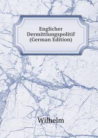 Englicher Dermittlungspolitif (German Edition)