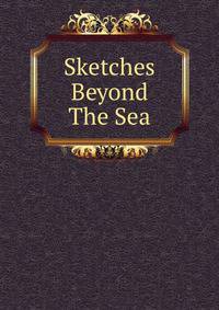 Sketches Beyond The Sea