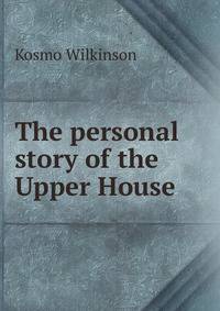 The personal story of the Upper House
